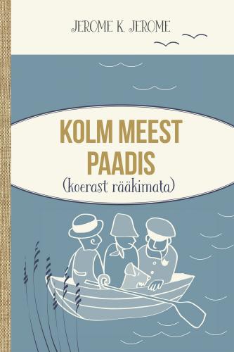 Kolm meest paadis (koerast rääkimata) kaanepilt – front cover