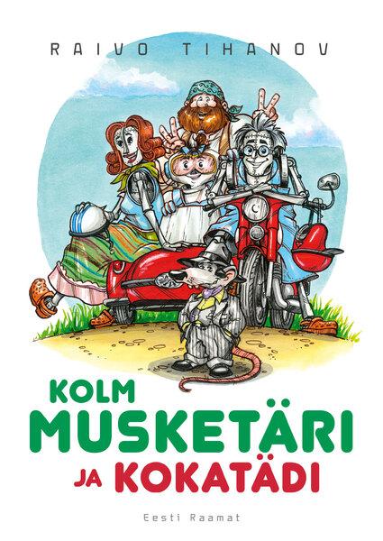 Kolm musketäri ja kokatädi kaanepilt – front cover