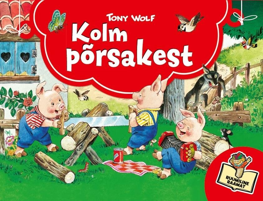 Kolm põrsakest: ruumiline raamat kaanepilt – front cover