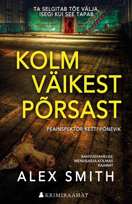 Kolm väikest põrsast Peainspektor Robert Ketti romaan kaanepilt – front cover