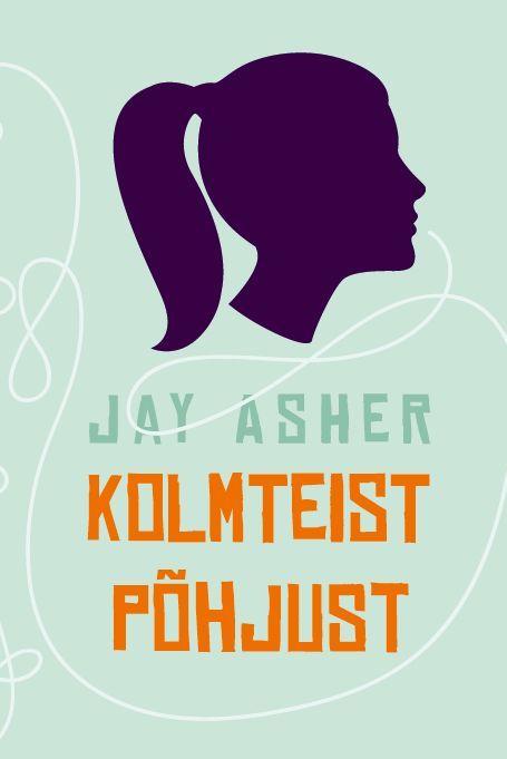 Kolmteist põhjust kaanepilt – front cover