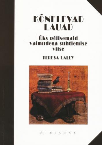 Kõnelevad lauad Üks põlisemaid vaimudega suhtlemise viise kaanepilt – front cover