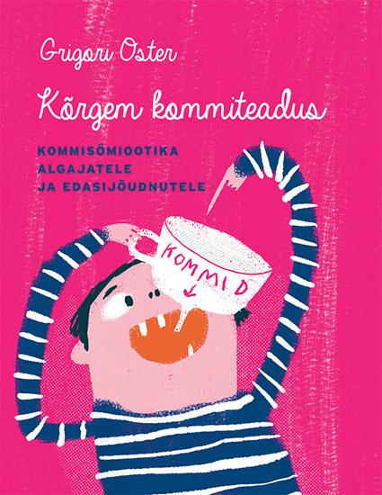 Kõrgem kommiteadus Kommisömiootika algajatele ja edasijõudnutele kaanepilt – front cover