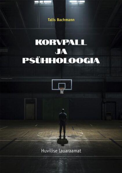 Korvpall ja psühholoogia Huvilise lauaraamat kaanepilt – front cover