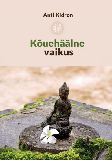 Kõuehäälne vaikus Zeni mõistujutte ja mõtteteri • Keskendumiskunst • Sujuva soorituse zen kaanepilt – front cover