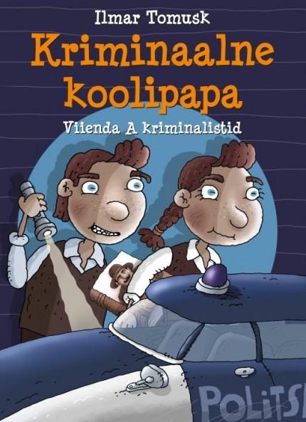 Kriminaalne koolipapa: viienda A kriminalistid kaanepilt – front cover
