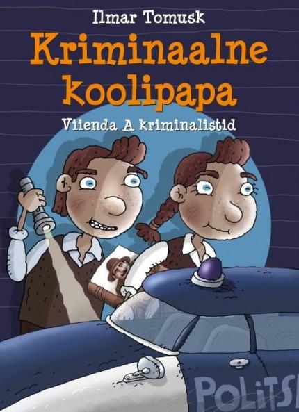 Kriminaalne koolipapa: viienda A kriminalistid kaanepilt – front cover