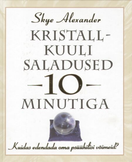Kristallkuuli saladused 10 minutiga kaanepilt – front cover