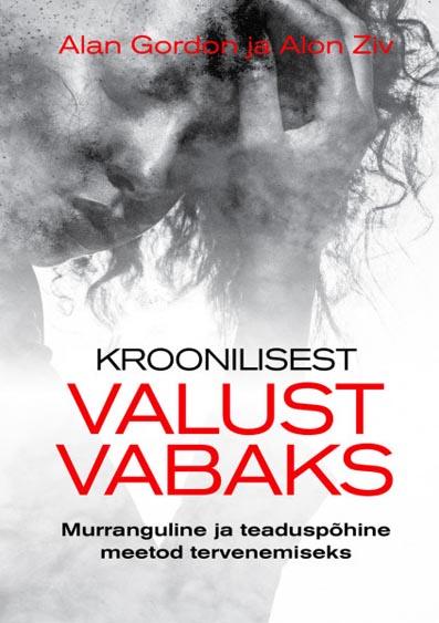 Kroonilisest valust vabaks Murranguline ja teaduspõhine meetod tervenemiseks kaanepilt – front cover