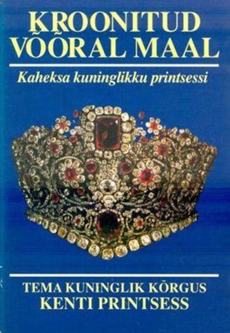 Kroonitud võõral maal Kaheksa kuninglikku printsessi kaanepilt – front cover