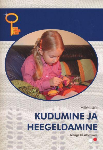 Kudumine ja heegeldamine: mänge käsitöötundi kaanepilt – front cover