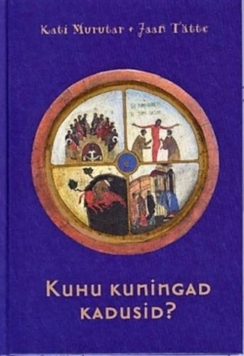 Kuhu kuningad kadusid? kaanepilt – front cover