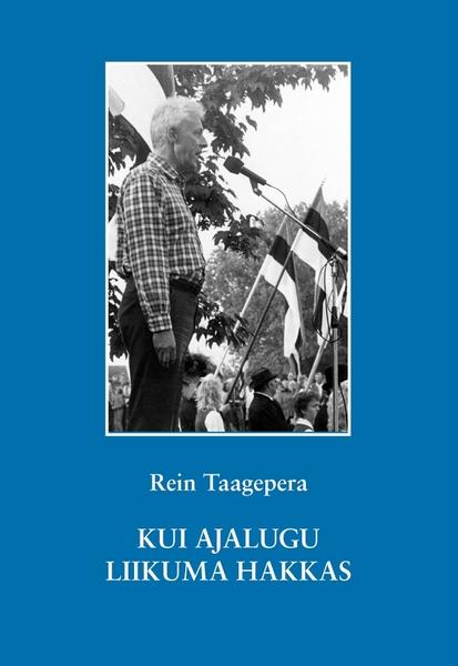 Kui ajalugu liikuma hakkas Mälestusi 1987–1991 kaanepilt – front cover