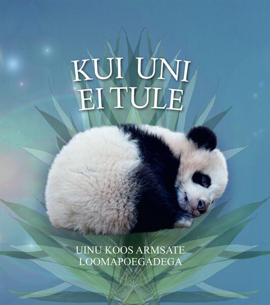 Kui uni ei tule: uinu koos armsate loomapoegadega kaanepilt – front cover