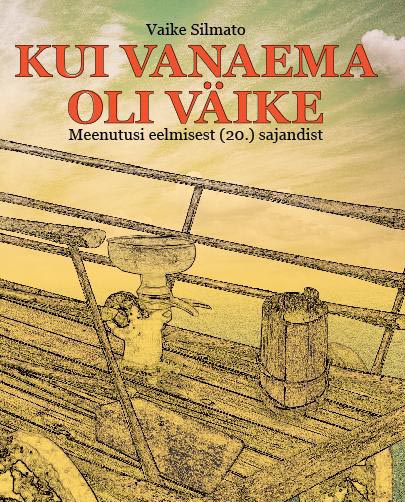 Kui vanaema oli väike Meenutusi eelmisest (20.) sajandist kaanepilt – front cover