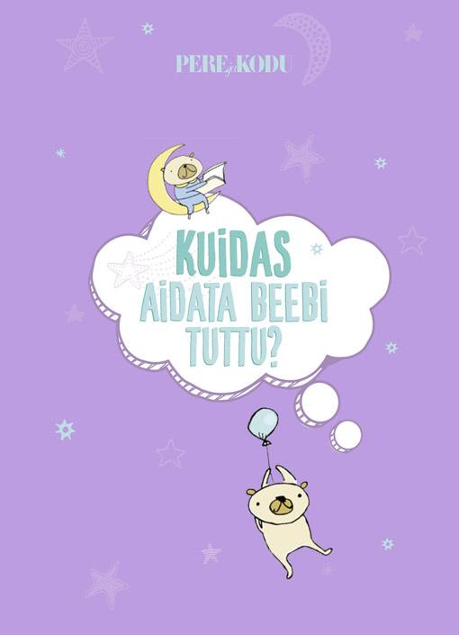 Kuidas aidata beebi tuttu? kaanepilt – front cover