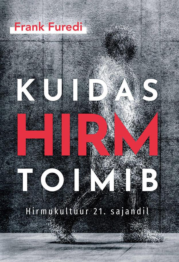 Kuidas hirm toimib Hirmukultuur 21. sajandil kaanepilt – front cover