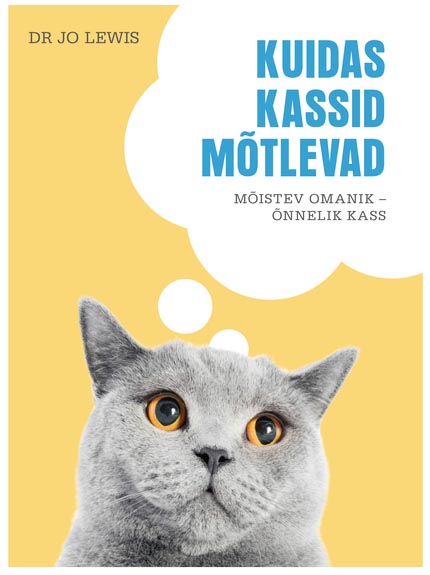 Kuidas kassid mõtlevad? Mõistev omanik – õnnelik kass kaanepilt – front cover