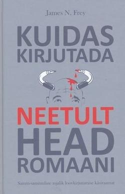 Kuidas kirjutada neetult head romaani Samm-sammuline asjalik loovkirjutamise käsiraamat kaanepilt – front cover