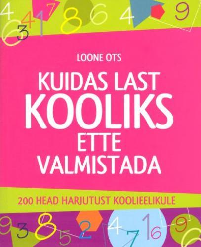 Kuidas last kooliks ette valmistada 200 head harjutust koolieelikule kaanepilt – front cover