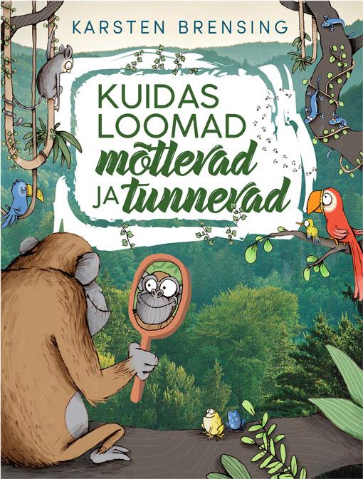 Kuidas loomad mõtlevad ja tunnevad kaanepilt – front cover