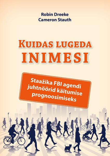 Kuidas lugeda inimesi Staažika FBI agendi juhtnöörid käitumise prognoosimiseks kaanepilt – front cover