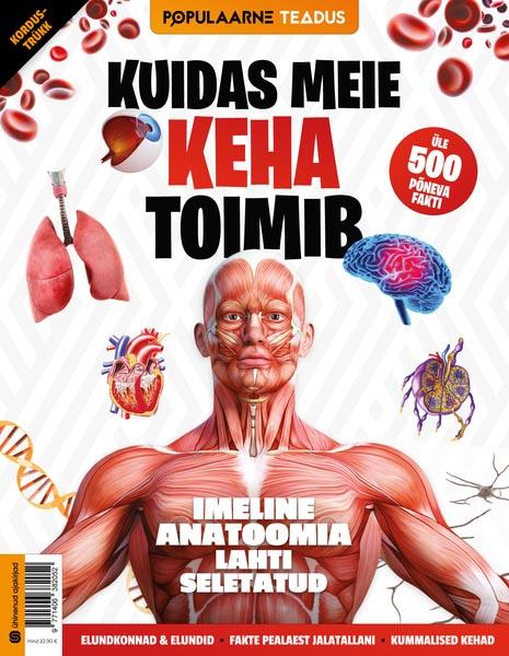 Kuidas meie keha toimib Imeline anatoomia lahti seletatud, üle 500 põneva fakti kaanepilt – front cover