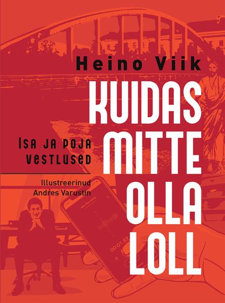 Kuidas mitte olla loll Isa ja poja vestlused kaanepilt – front cover