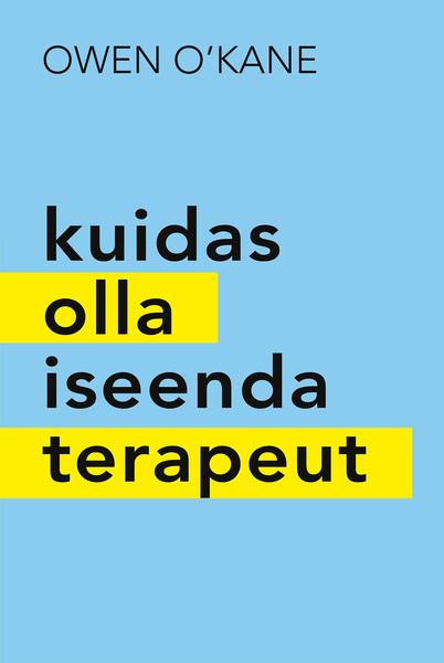 Kuidas olla iseenda terapeut kaanepilt – front cover