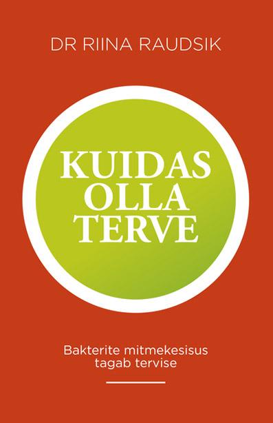 Kuidas olla terve Bakterite mitmekesisus tagab tervise kaanepilt – front cover