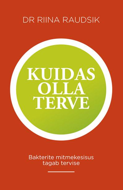 Kuidas olla terve Bakterite mitmekesisus tagab tervise kaanepilt – front cover