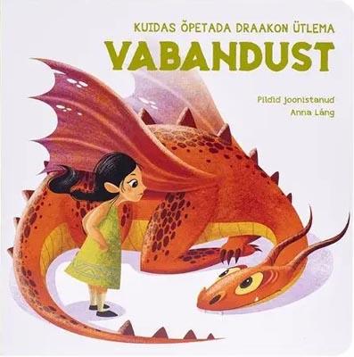 Kuidas õpetada draakon ütlema vabandust kaanepilt – front cover