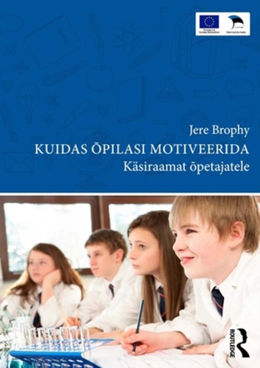 Kuidas õpilasi motiveerida: käsiraamat õpetajatele kaanepilt – front cover