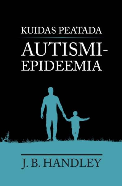 Kuidas peatada autismiepideemia kaanepilt – front cover