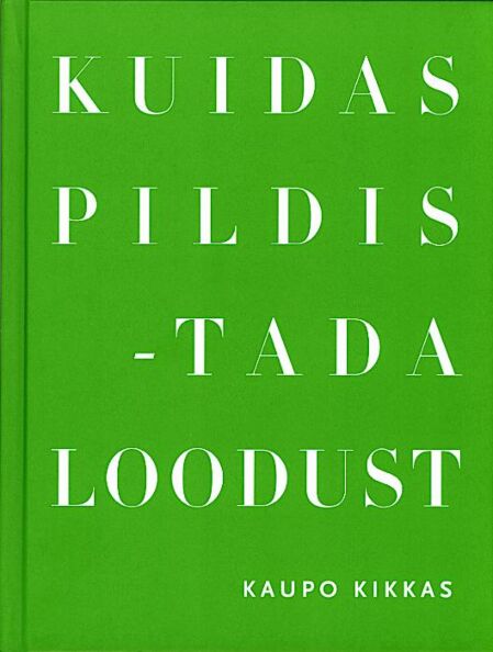 Kuidas pildistada loodust kaanepilt – front cover