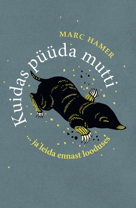 Kuidas püüda mutti ... ja leida ennast looduses kaanepilt – front cover