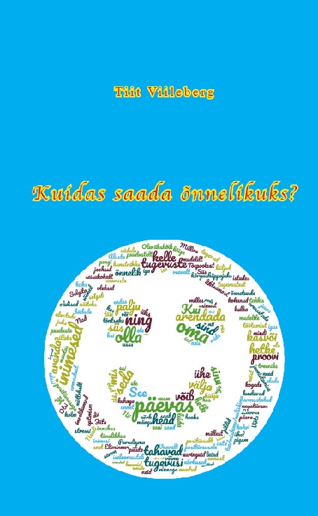 Kuidas saada õnnelikuks? kaanepilt – front cover