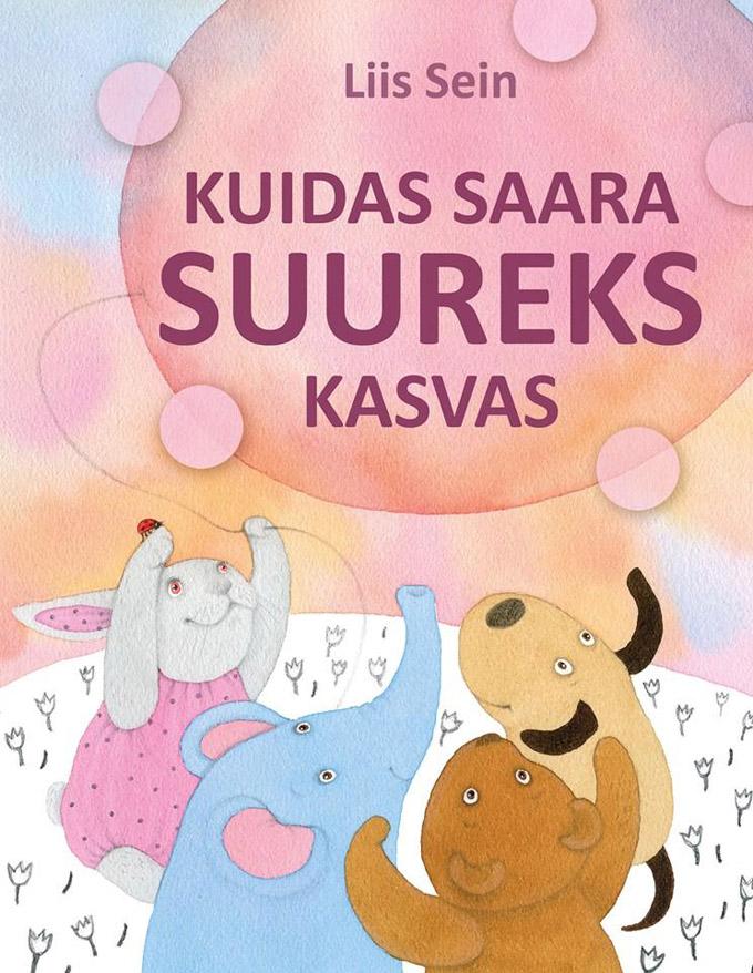 Kuidas Saara suureks kasvas kaanepilt – front cover