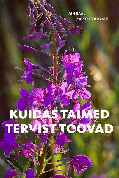 Kuidas taimed tervist toovad kaanepilt – front cover