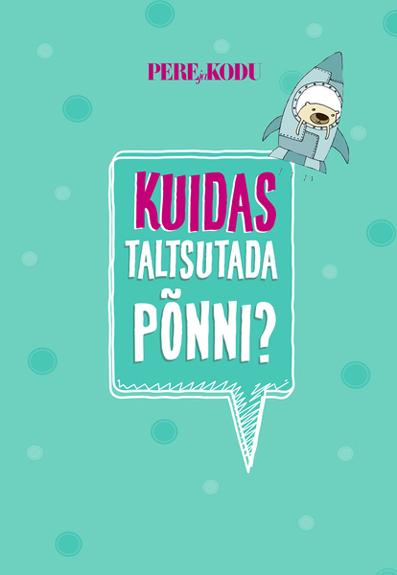 Kuidas taltsutada põnni? kaanepilt – front cover