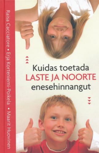 Kuidas toetada laste ja noorte enesehinnangut kaanepilt – front cover