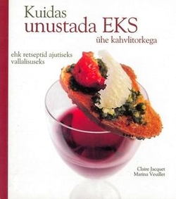 Kuidas unustada EKS ühe kahvlitorkega ehk retseptid ajutiseks vallalisuseks kaanepilt – front cover