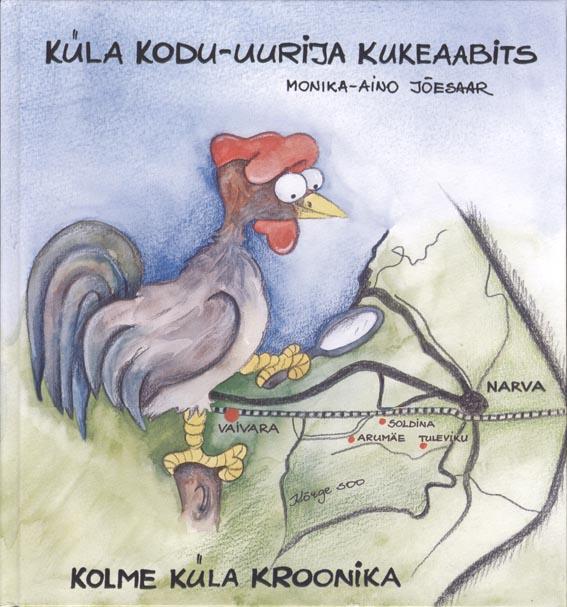 Küla kodu-uurija kukeaabits Kolme küla kroonika kaanepilt – front cover