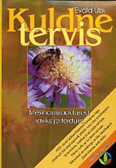 Kuldne tervis: mesindussaadused raviks ja toiduks kaanepilt – front cover