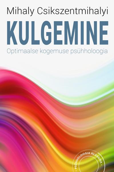 Kulgemine: optimaalse kogemuse psühholoogia kaanepilt – front cover