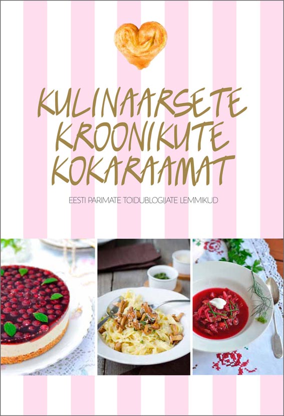 Kulinaarsete kroonikute kokaraamat Eesti parimate toidublogijate lemmikud kaanepilt – front cover