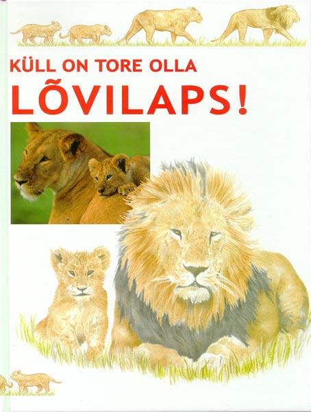 Küll on tore olla lõvilaps kaanepilt – front cover