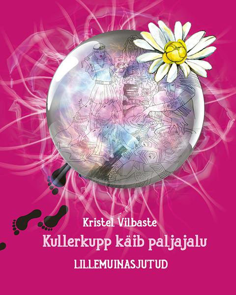 Kullerkupp käib paljajalu: lillemuinasjutud kaanepilt – front cover