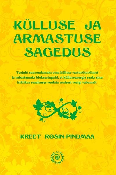 Külluse ja armastuse sagedus Teejuht suurendamaks oma külluse vastuvõtuvõimet ja vabastamaks blokeeringuid, et külluseenergia saaks sinu isiklikus reaalsuses voolata senisest veelgi vabamalt kaanepilt – front cover