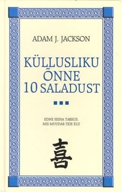 Küllusliku õnne 10 saladust Iidne Hiina tarkus, mis muudab teie elu kaanepilt – front cover